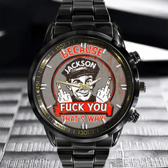 Because F*ck You That's Why - Interesting Quote Hand Watch - OLESA