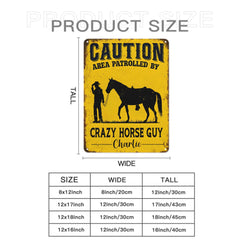 Caution!Crazy Horse Guy/Lady Area - Personalized Metal Sign - A Gift For Horse Owners - OLESA