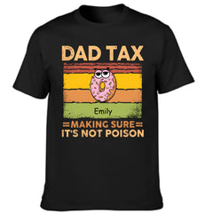 Dad Tax Making Sure It's Not Poison - Personalized Clothes - OLESA