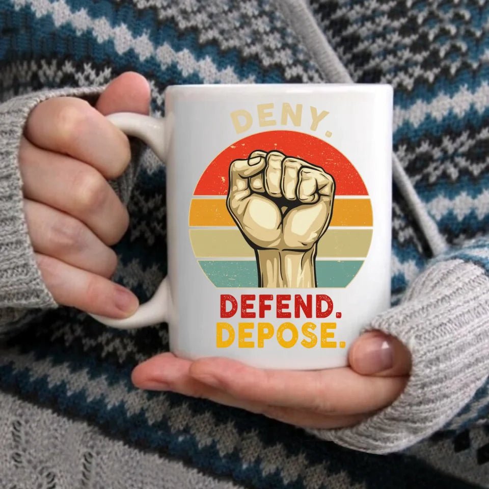Deny,Depose,Defend Classic Colorways Mug - Gifts For Friend,Family,Colleagues - OLESA