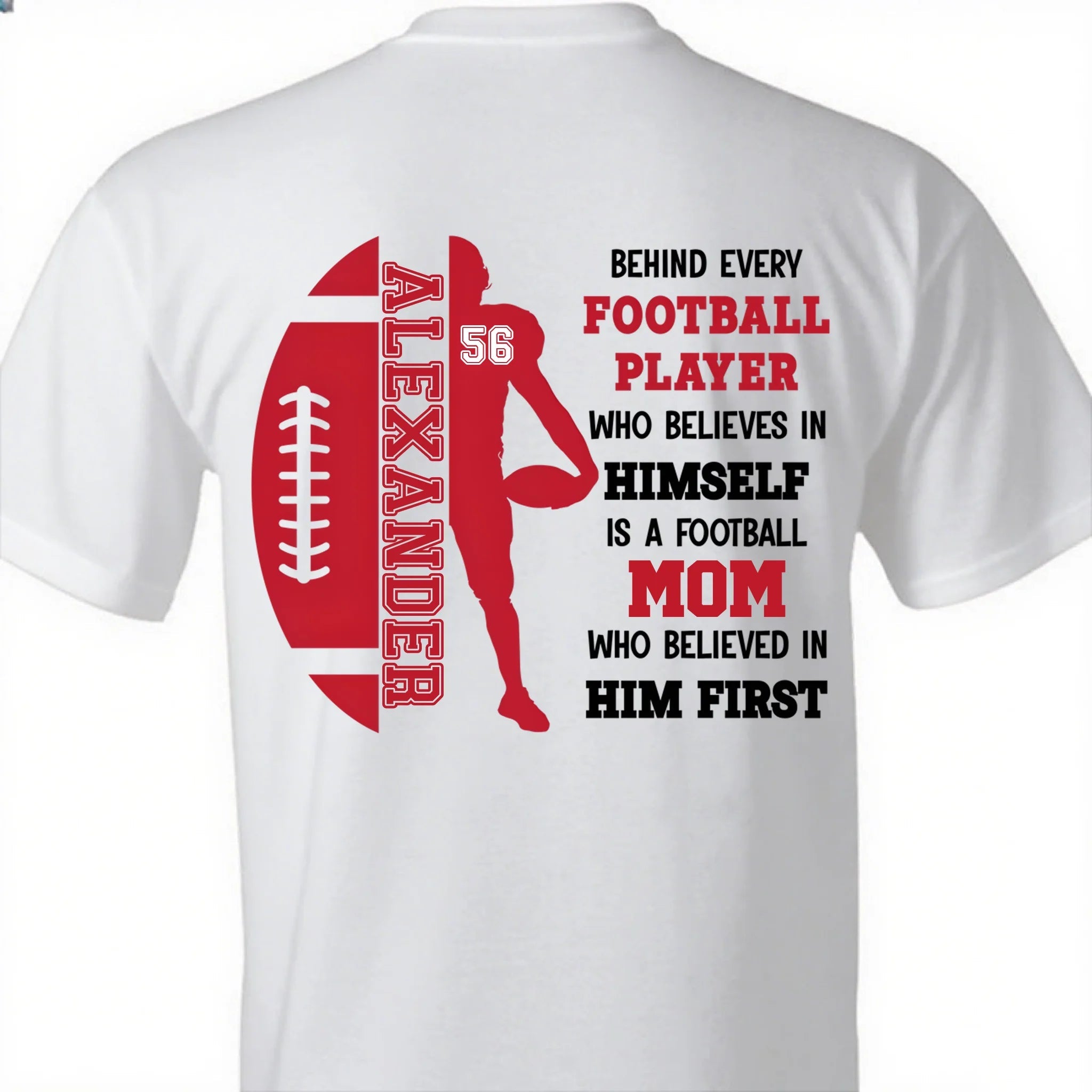 Football Mom Who Believed In Him First - Personalized Clothing - OLESA