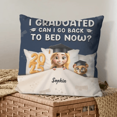 Graduated Can I Go Back To Bed Now - Personalized Pillow - OLESA
