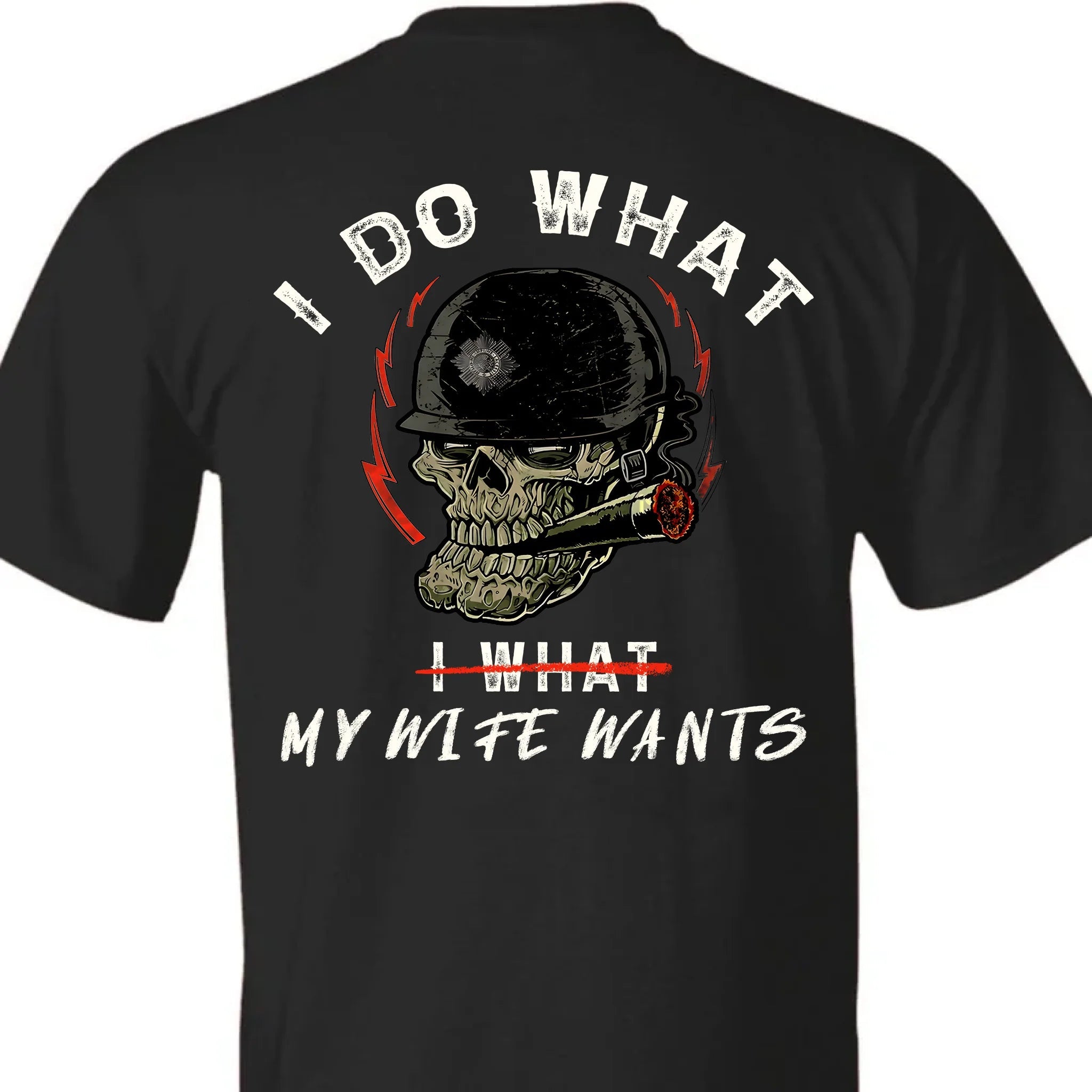 I Do What I What My Wife Wants - Personalized Skull Clothes - OLESA