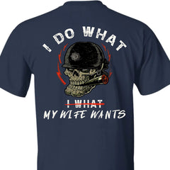 I Do What I What My Wife Wants - Personalized Skull Clothes - OLESA