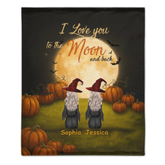 🧙‍♀️I Love You To The Moon And Back - Personalized Halloween Witches Blanket - Halloween Gifts, Gifts For Besties - OLESA
