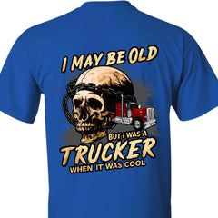 I May Be Old Trucker Pride - When It Was Cool - Trendy Gifts for Truck Drivers - OLESA