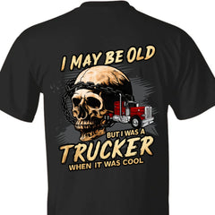 I May Be Old Trucker Pride - When It Was Cool - Trendy Gifts for Truck Drivers - OLESA