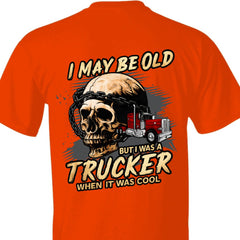 I May Be Old Trucker Pride - When It Was Cool - Trendy Gifts for Truck Drivers - OLESA