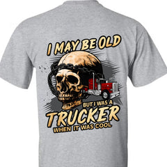 I May Be Old Trucker Pride - When It Was Cool - Trendy Gifts for Truck Drivers - OLESA