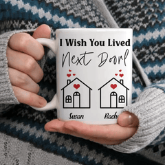 I Wish You Lived Next Door - Personalized Name Mug - OLESA