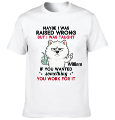 'Maybe I Was Raised Wrong' 🐶 Customized Unisex Clothing - Personalized Dog - Gifts For Dogs Lovers - OLESA