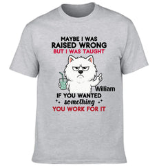 'Maybe I Was Raised Wrong' 🐶 Customized Unisex Clothing - Personalized Dog - Gifts For Dogs Lovers - OLESA