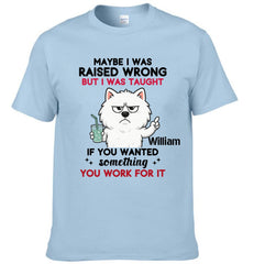 'Maybe I Was Raised Wrong' 🐶 Customized Unisex Clothing - Personalized Dog - Gifts For Dogs Lovers - OLESA