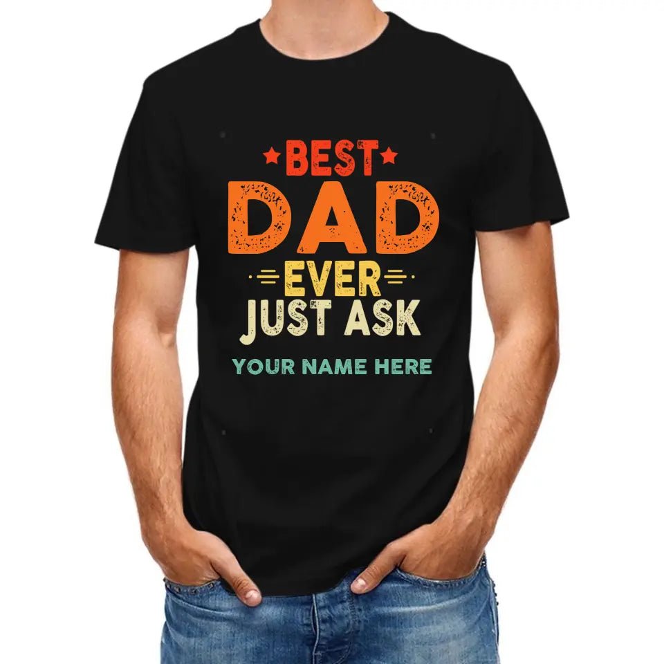 Personalized Best Dad Ever Just Ask Kids Name Shirt, Father's Day Gift for Him - OLESA