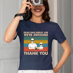 Personalized Custom T Shirt - Dear Dad Grandpa Great Job We're Awesome Thank You - Gift For Father - OLESA