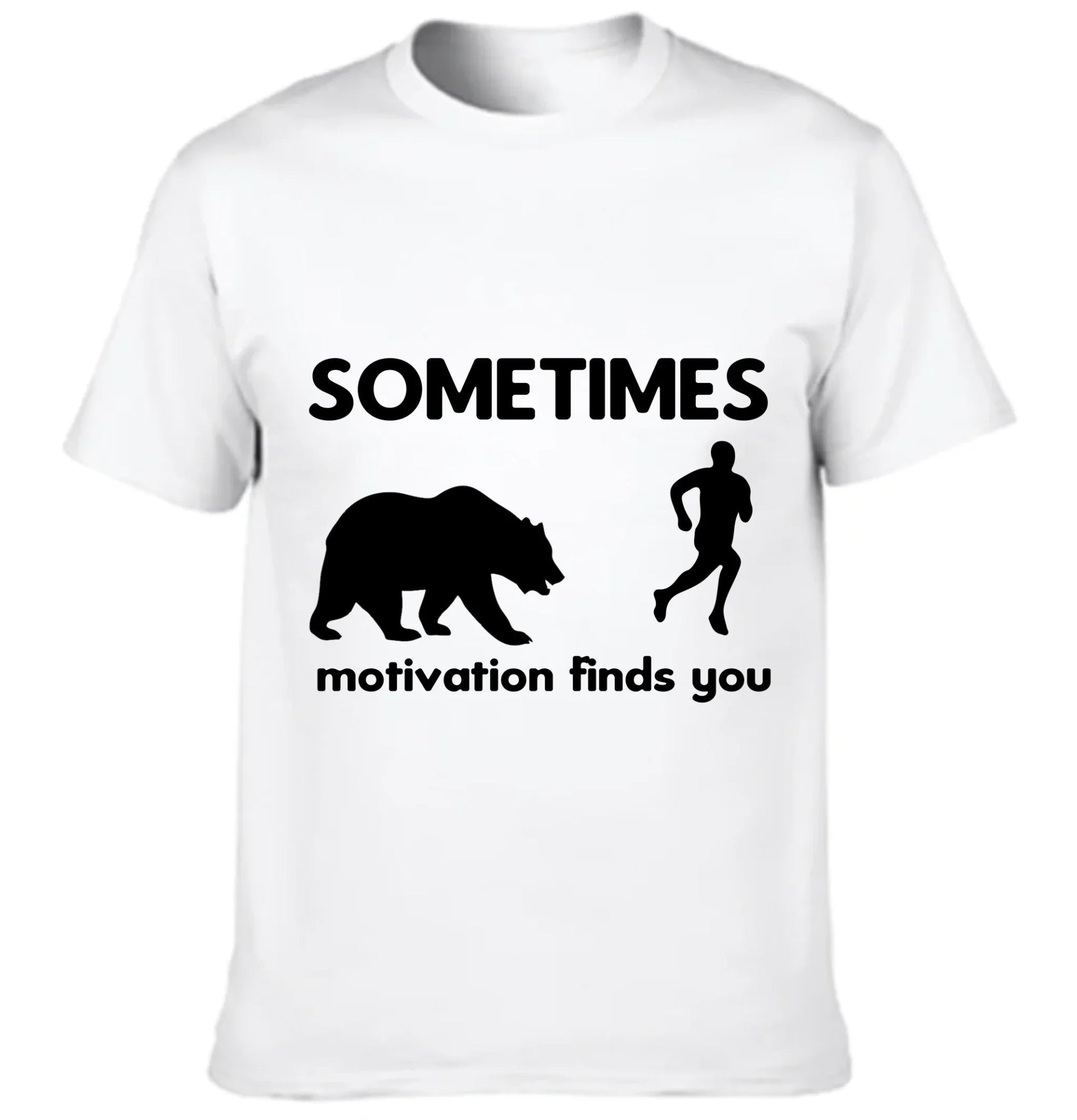 Sometimes Motivation Finds You - Simple Style Clothing - OLESA