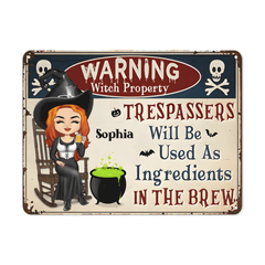 Trespassers Will Be Used As Ingredients - Personalized Halloween Witch Warning Metal Sign - OLESA