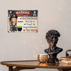 Trespassers Will Be Used As Ingredients - Personalized Halloween Witch Warning Metal Sign - OLESA