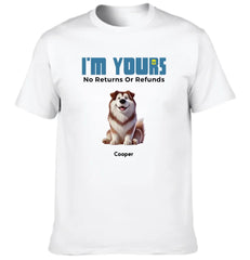 We're Yours No Returns Or Refunds - Personalized Clothing - OLESA