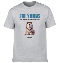 We're Yours No Returns Or Refunds - Personalized Clothing - OLESA