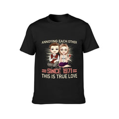 Annoying Each Other Since 1971 That Is True Love - Anniversary Gifts, Gift For Couples, Personalized T-shirt - OLESA