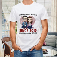 Annoying Since Year Still Going Strong - Personalized Unisex T-Shirt, Hoodie, Sweatshirt - Gift For Couple, Husband Wife, Anniversary, Engagement, Wedding, Marriage Gift - OLESA