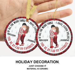 Christmas Couple You Are My Favorite By Far - Gift For Couples - Personalized Circle Ceramic Ornament - OLESA