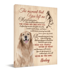 Custom Pet Sympathy Canvas Personalized Dog Memorial Wall Art - The Moment That You Left Me - OLESA
