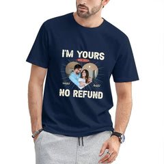 Custom Photo I'm Yours No Refund - Couple Personalized Custom Unisex T-shirt - OLESA