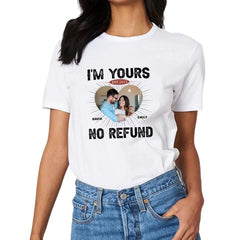 Custom Photo I'm Yours No Refund - Couple Personalized Custom Unisex T-shirt - OLESA
