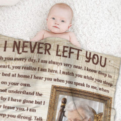I Never Left You - Memorial Personalized Custom Blanket - Sympathy Gift For Family Members - ARNOVIC