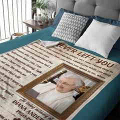 I Never Left You - Memorial Personalized Custom Blanket - Sympathy Gift For Family Members - ARNOVIC