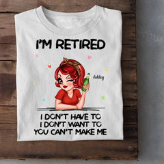 I‘m Retired You Can’t Make Me Retirement Gift Personalized Shirt - OLESA