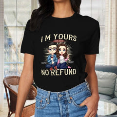 I'm Yours No Refund - Anniversary Gifts, Gift For Couples, Husband Wife - Personalized Unisex T-shirt - OLESA