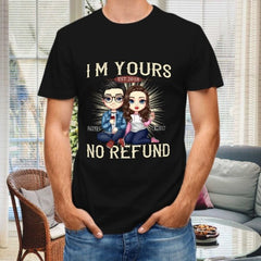 I'm Yours No Refund - Anniversary Gifts, Gift For Couples, Husband Wife - Personalized Unisex T-shirt - OLESA