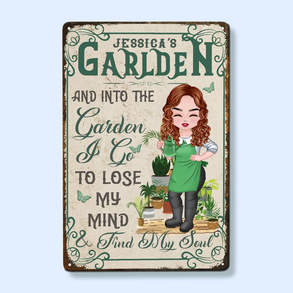 Into The Garden I Go To Lose My Mind & Find My Soul - Personalized Metal Sign - OLESA