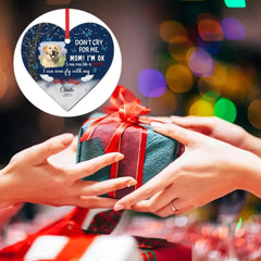 Memorial Personalized Ornament For Pet Lover - Don't Cry For Me, Mom I'm Ok - OLESA