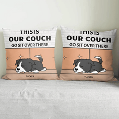 Personalized Custom Pillow Gift For Dog Lovers - This Is Our Couch Sit Over There - OLESA