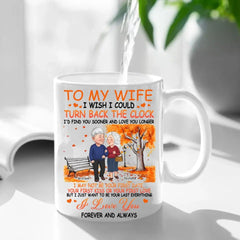 Personalized Mug - Gift For Couple I Wish I Could Turn Back The Clock - OLESA