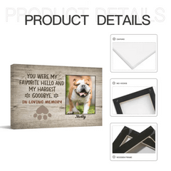 Personalized Photo Canvas For Pet- You Were My Favorite Hello And My Hardest Goodbye - OLESA