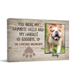 Personalized Photo Canvas For Pet- You Were My Favorite Hello And My Hardest Goodbye - OLESA
