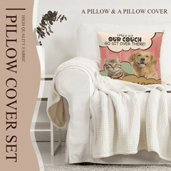 Personalized Pillow Custom Photo Dog Cat Go Sit Over There - Gift For Pet Lovers - OLESA
