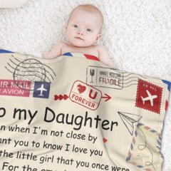 To My Daughter, Even When I'm Not Close By I Want You To Know I Love You - Personalized Blanket - OLESA
