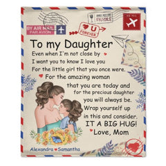 To My Daughter, Even When I'm Not Close By I Want You To Know I Love You - Personalized Blanket - OLESA